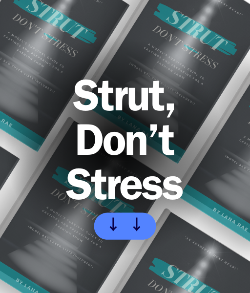 STRUT Don't Stress: a model’s survival guide to castings and preparing for a fashion show