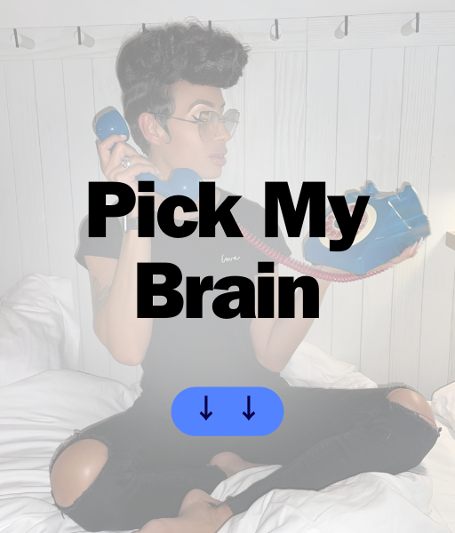 Pick My Brain!